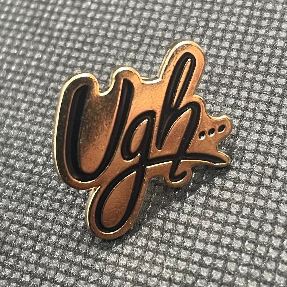 Ugh… Black & Gold Metal Enamel Pin